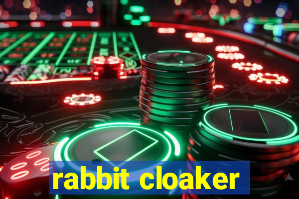 rabbit cloaker